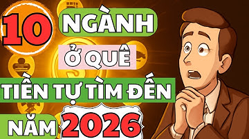 10 Ngành Ở Quê Được Dòng Tiền Tìm Đến Năm 2026 | Chạm Đến Thành Công