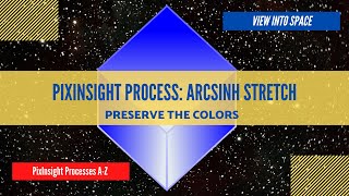 PIXINSIGHT Process Tutorial: ArcSinh Stretch