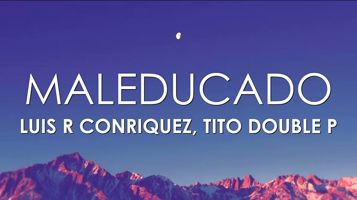 Luis R Conriquez, Tito Double P - Maleducado (Letra)