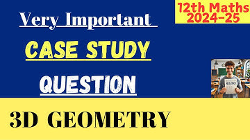 Important 3D Geometry Case Study Question 🔥#12thmaths