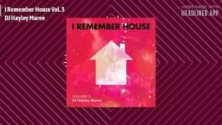 I Remember House Vol. 3 - DJ Hayley Maree