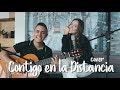 CONTIGO EN LA DISTANCIA - Cover J&amp;A