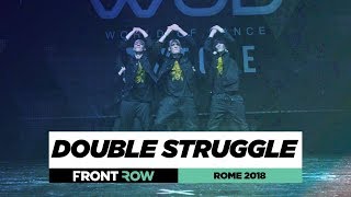 Double Struggle | FrontRow | World of Dance Rome 2018 | #WODIT18
