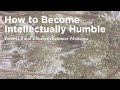 How to Become Intellectually Humble