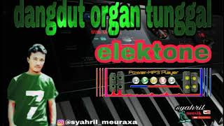 DANGDUT ORGAN TUNGGAL REMIX ELECTONE NONSTOP mantap betul