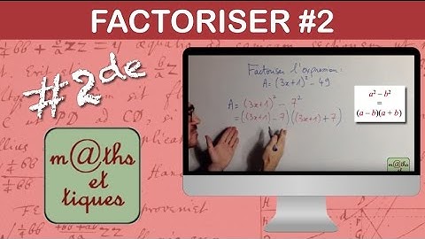 Factoriser en utilisant une identité remarquable (2) - Seconde