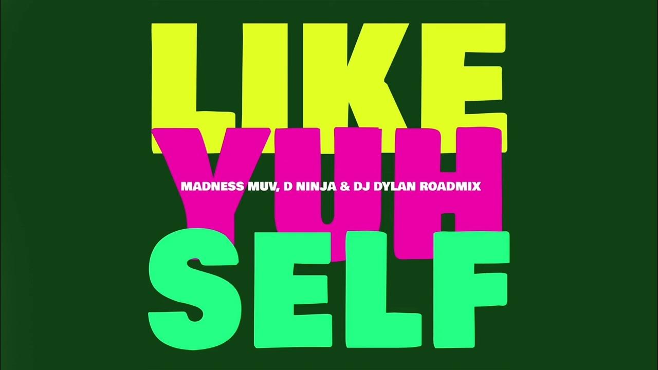 Patrice Roberts x Machel Montano - Like Yuh Self (Madness Muv, D Ninja, DJ Dylan Official Roadmix) Patrice Roberts x Machel Montano - Like Yuh Self (Madness Muv, D Ninja, DJ Dylan Official Roadmix)
