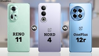Oppo Reno 11 vs OnePlus Nord 4 vs OnePlus 12r 5g || Full Comparison