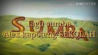 Lagu sumba Alex Kapoteng SEKOLAH,