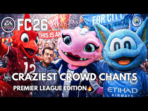 FC 26 | CRAZIEST CROWD CHANTS – Premier League Edition (MUST HEAR!) 🔊🔥