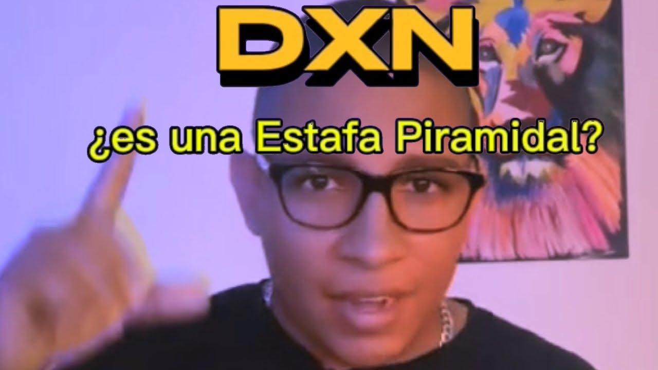 ¿DXN es una estafa piramidal o un negocio legal? Descúbrelo aquí