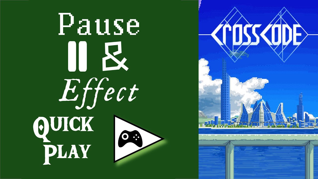 [64 BUGS IN THE CODE] CrossCode | Pause & Effect: Quick Play - YouTube