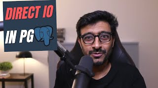 The state of Direct IO in Postgres