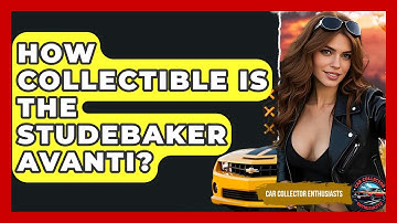 How Collectible Is The Studebaker Avanti? - Car Collector Enthusiasts