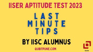 IISER Aptitude Test 2023 Last Minute Tips @qubitpune