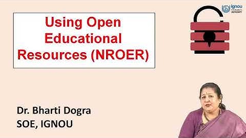 IGNOU Session on "Using OERs (NROER)", IGNOU B.Ed 1 Year Online Workshop