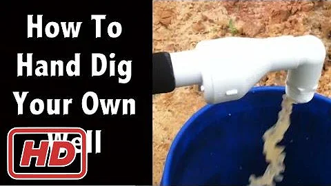 How To Hand Dig Your Own Shallow Well on the Cheap - Off Grid Living