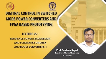 Lecture 55: Reference Power Stage Design and Schematic for Buck and Boost Converters–I