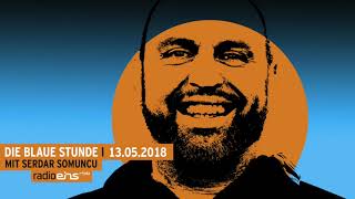 Die Blaue Stunde #71 vom 13.05.2018 mit Serdar Somuncu und der Angst