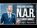 What does the nar lawsuit mean to buyers  sellers  laricy live e154