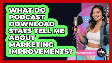 What Do Podcast Download Stats Tell Me About Marketing Improvements? - Modern Podcaster Hub