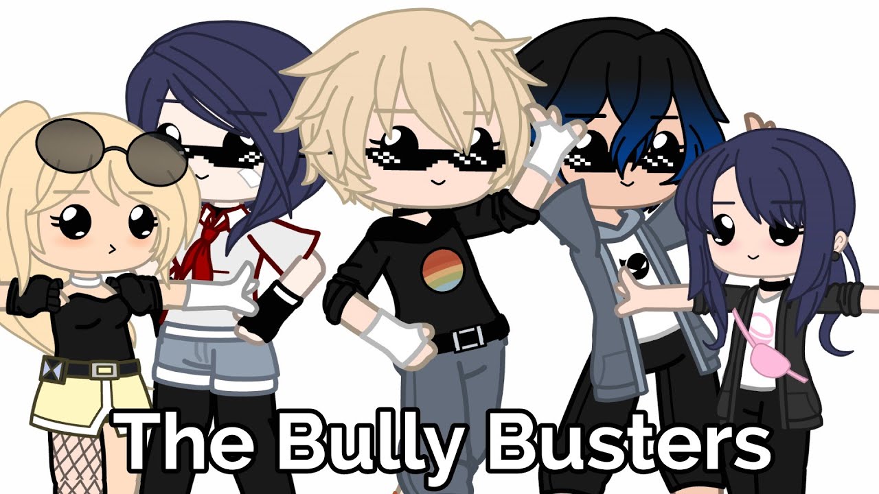 The Bully Busters - Gacha Club - MLB (re-upload) - YouTube.