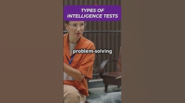 TYPES OF INTELLIGENCE TESTS | INTELLIGENCE