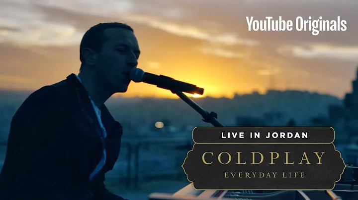 Coldplay: Everyday Life Live in Jordan