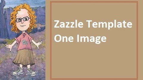 How To Make A Zazzle Product Template Using One Image