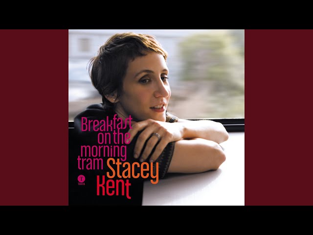 STACEY KENT - Never Let Me Go