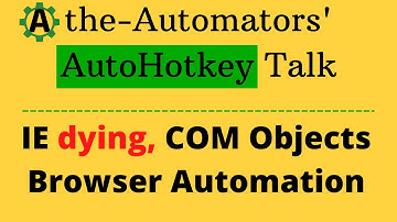 IE dying, COM and Future of Browser Automation