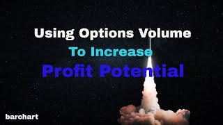 Using Options Volume to Increase Profit Potential