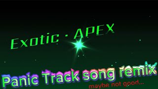 panic track remix (sol's rng Exotic・APEX)