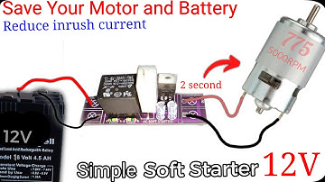 Soft Starter for 12v Motor and Power supply!