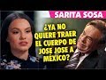 ¿Sara Sosa ya no quiere traer el C U E R P O de Jose Jose a México?