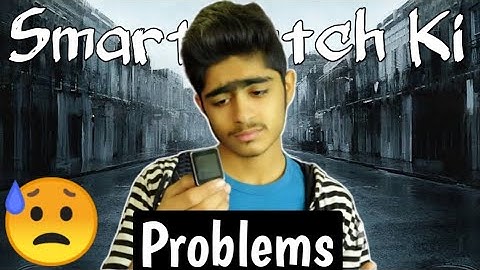 Smartwatch ki Problems | DZ09 Smartwatch Problems | You Look