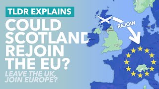 Can Scotland Leave Britain & Rejoin the European Union? - TLDR News