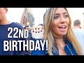 BIRTHDAY CELEBRATIONS!! Turning 22!