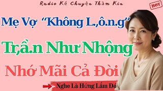 Mẹ Vợ Nh.ẵn Như Đầu Ông Sư. | Truyện Đêm Khuya Nghe Mãi Không Chán