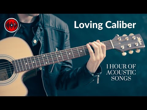 1 Hour Of Loving Caliber: Acoustic Songs Vol.1 | Youtune