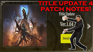 Title Update 4 Patch notes are here lets read through them together!