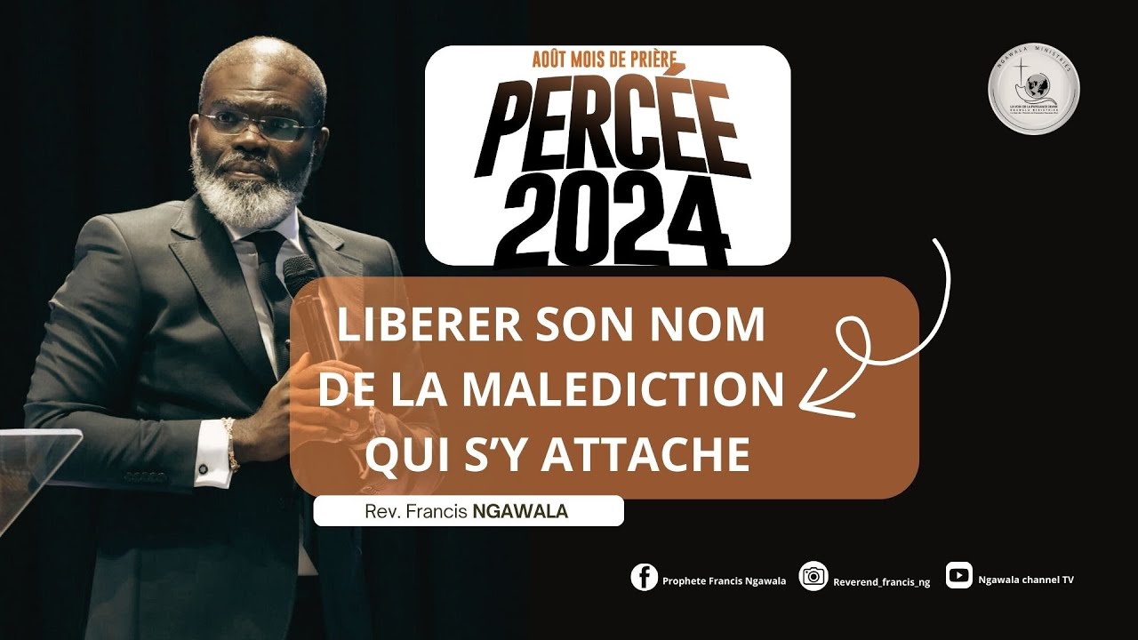 PROPHETE NGAWALA FRANCIS : LIBERER SON NOM DE LA MALEDICTION QUI S’Y ATTACHE