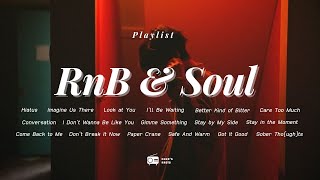 [Playlist] RnB & Soul 🎵 ~ NOTHING AHEAD AND NO WAY BACK