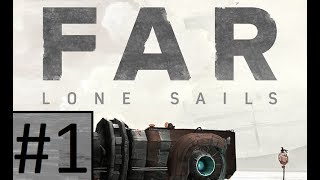 Lets Play Through FAR: Lone Sails! part #1