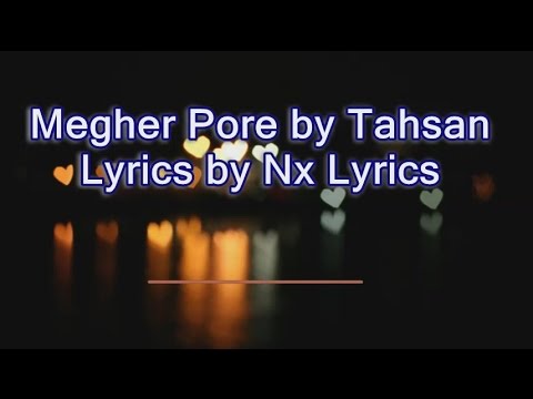 Megher Pore by Tahsan ft Sajit Lyrical Video by Nx Lyrics