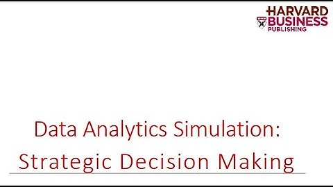 Introduction to Harvard Data Analytics and Strategic Decision Making Simulation