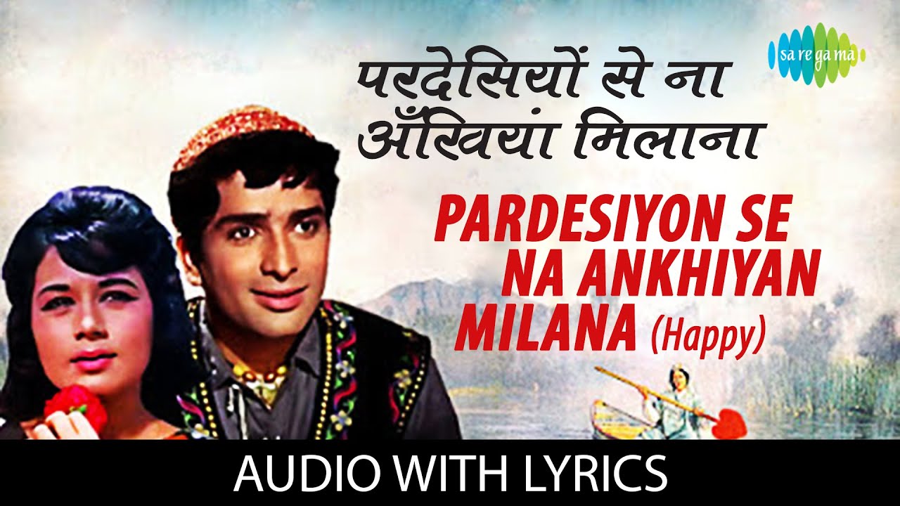 Pardesiyon Se Na Ankhiyan Milana with lyrics      Jab Jab Phool Khile  Mohd Rafi