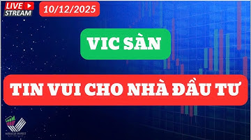 Nhận Định Thị Trường 10/12/2025 | VIC SÀN - TIN VUI CHO NHÀ ĐẦU TƯ ?