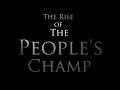 The rise of the peoples champ trailer 2014