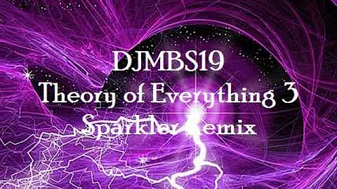 Theory of Everything 3 Sparkler Remix